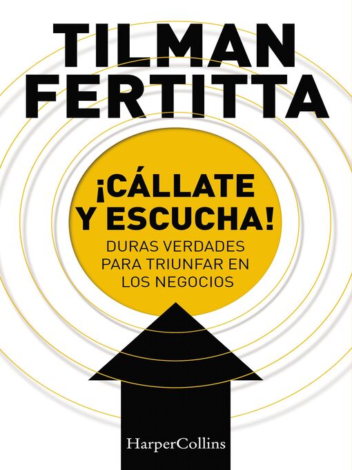 Title details for ¡Cállate y escucha! by Tilman Fertitta - Available